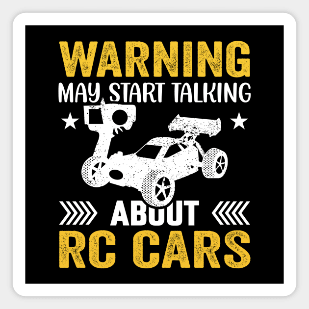 Warning May Spontaneously Start Talking About RC Cars Magnet by Wakzs3Arts